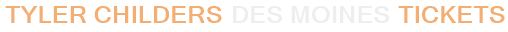 Tyler Childers Des Moines Tickets